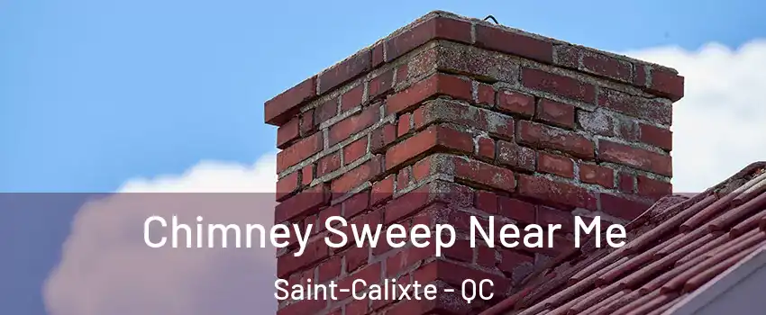  Chimney Sweep Near Me Saint-Calixte - QC