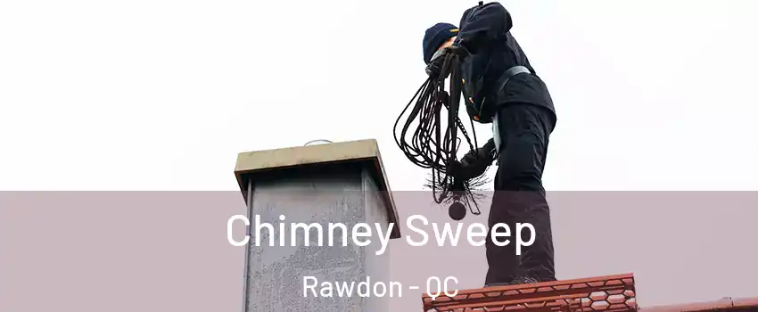  Chimney Sweep Rawdon - QC