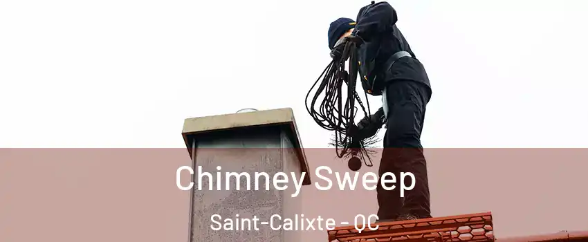  Chimney Sweep Saint-Calixte - QC