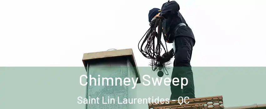  Chimney Sweep Saint Lin Laurentides - QC