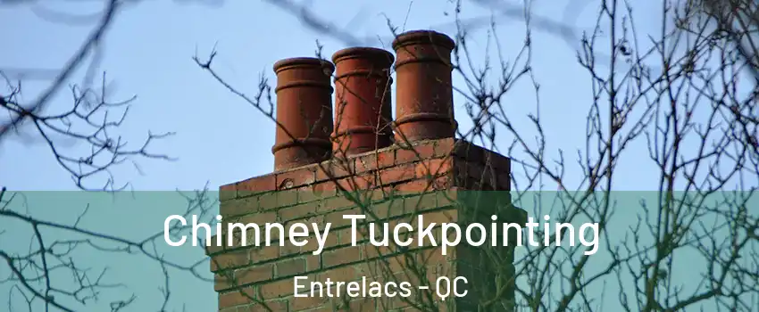  Chimney Tuckpointing Entrelacs - QC