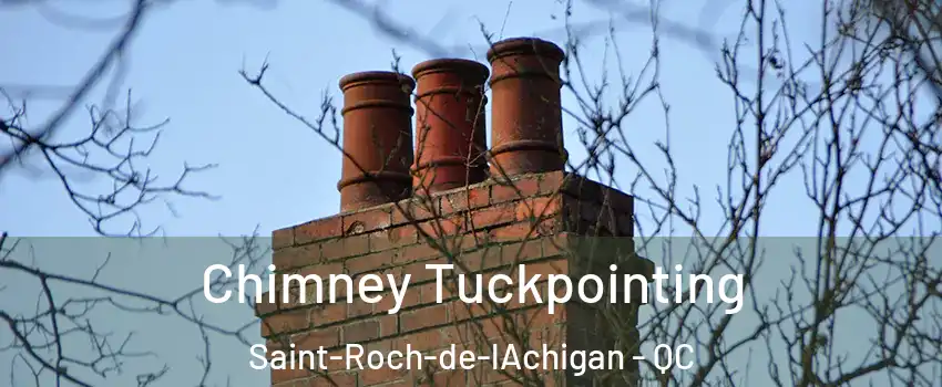  Chimney Tuckpointing Saint-Roch-de-lAchigan - QC