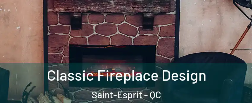  Classic Fireplace Design Saint-Esprit - QC