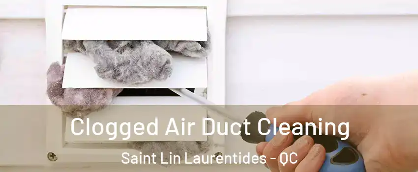  Clogged Air Duct Cleaning Saint Lin Laurentides - QC