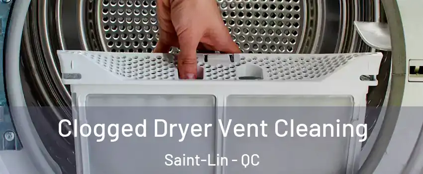  Clogged Dryer Vent Cleaning Saint-Lin - QC