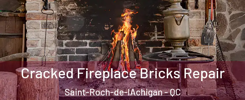  Cracked Fireplace Bricks Repair Saint-Roch-de-lAchigan - QC