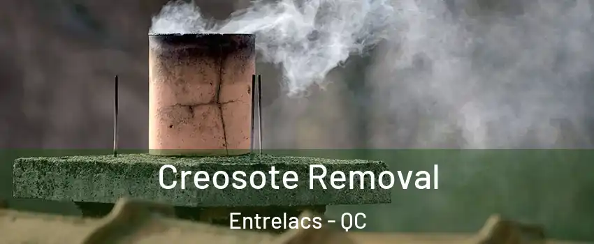  Creosote Removal Entrelacs - QC