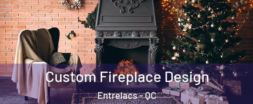  Custom Fireplace Design Entrelacs - QC
