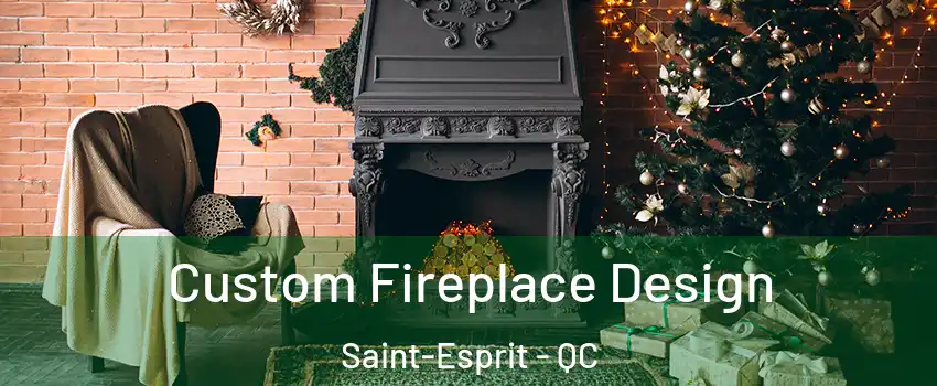  Custom Fireplace Design Saint-Esprit - QC