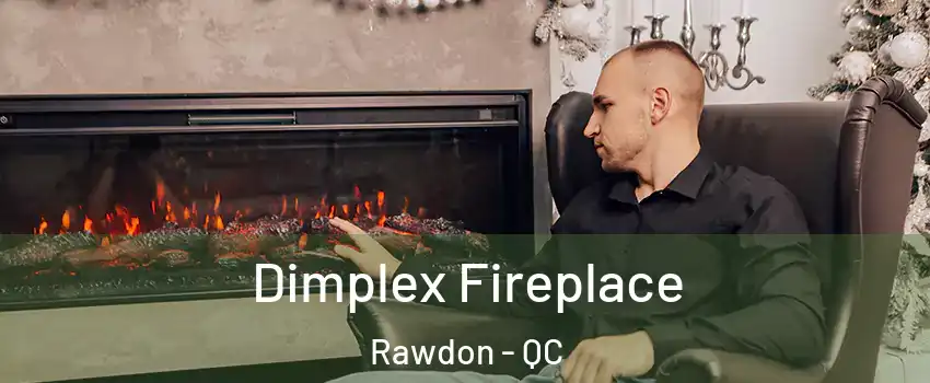  Dimplex Fireplace Rawdon - QC