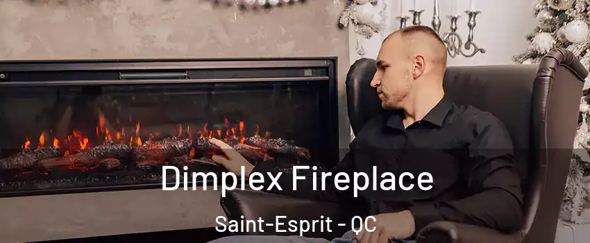  Dimplex Fireplace Saint-Esprit - QC