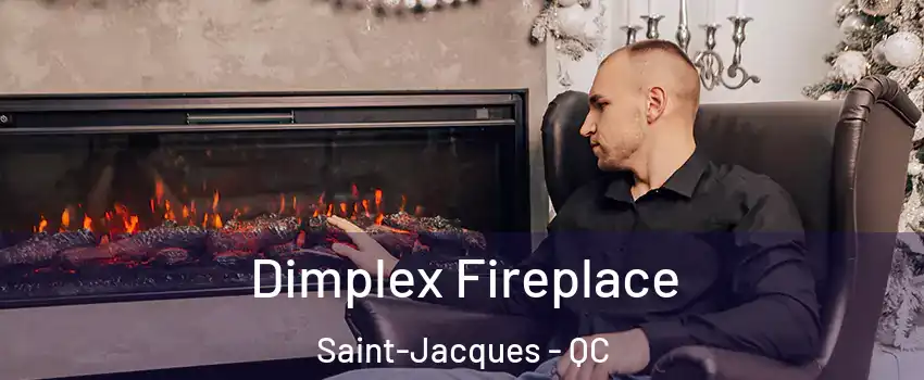  Dimplex Fireplace Saint-Jacques - QC