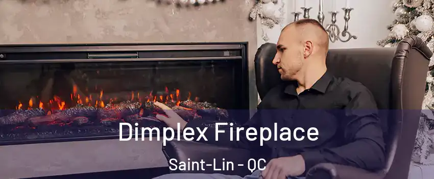  Dimplex Fireplace Saint-Lin - QC