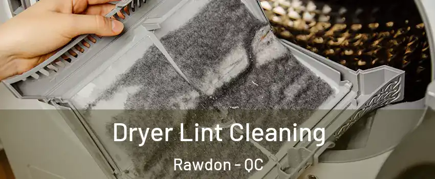  Dryer Lint Cleaning Rawdon - QC