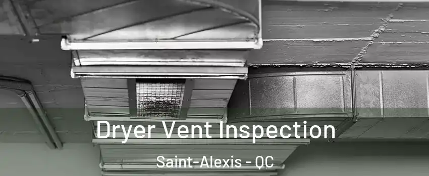  Dryer Vent Inspection Saint-Alexis - QC
