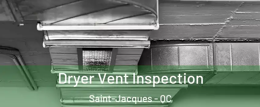  Dryer Vent Inspection Saint-Jacques - QC