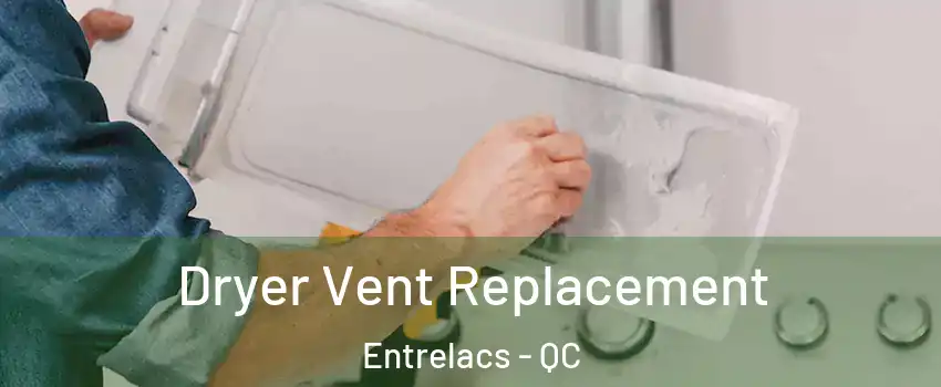  Dryer Vent Replacement Entrelacs - QC