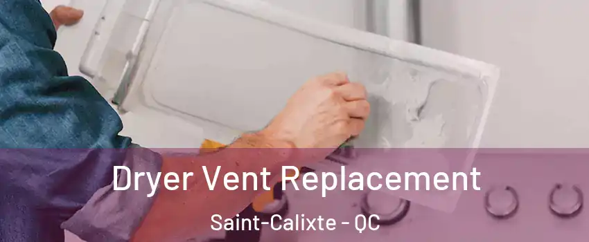  Dryer Vent Replacement Saint-Calixte - QC