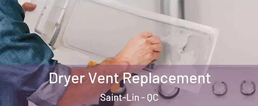  Dryer Vent Replacement Saint-Lin - QC