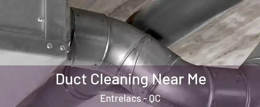  Duct Cleaning Near Me Entrelacs - QC