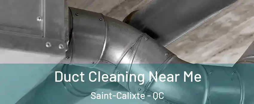  Duct Cleaning Near Me Saint-Calixte - QC