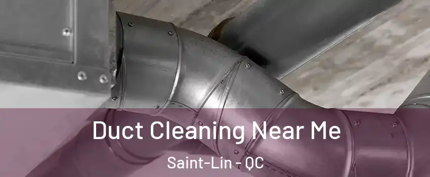  Duct Cleaning Near Me Saint-Lin - QC