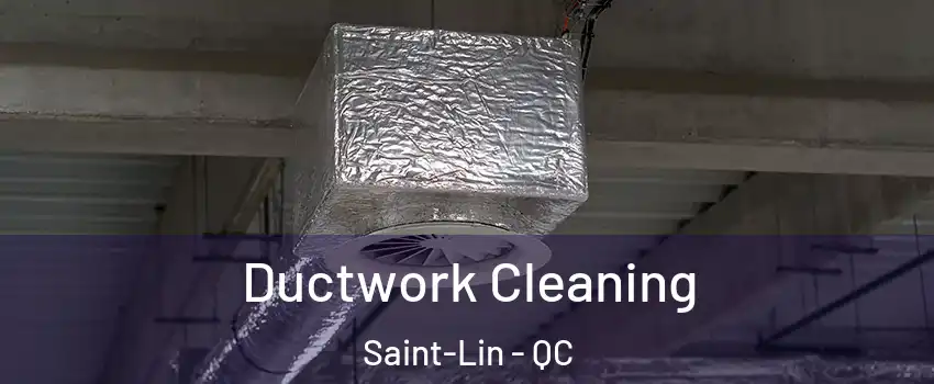  Ductwork Cleaning Saint-Lin - QC