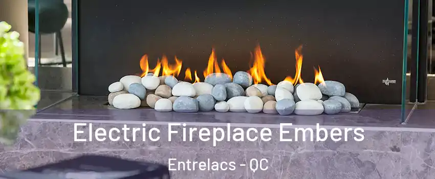  Electric Fireplace Embers Entrelacs - QC