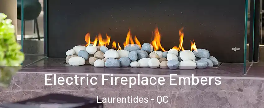  Electric Fireplace Embers Laurentides - QC