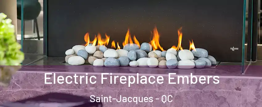  Electric Fireplace Embers Saint-Jacques - QC