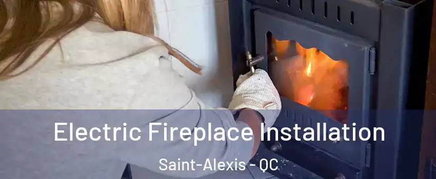  Electric Fireplace Installation Saint-Alexis - QC