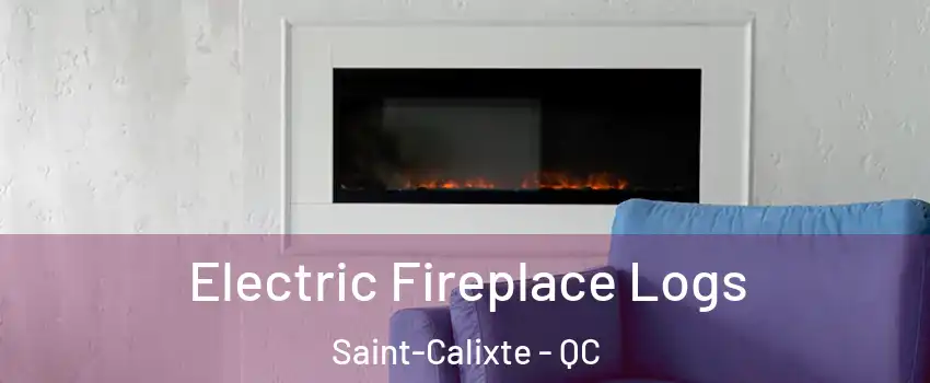 Electric Fireplace Logs Saint-Calixte - QC