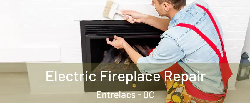  Electric Fireplace Repair Entrelacs - QC
