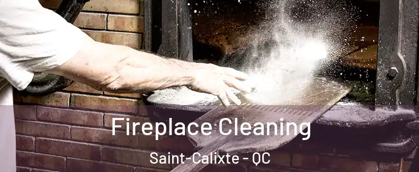  Fireplace Cleaning Saint-Calixte - QC