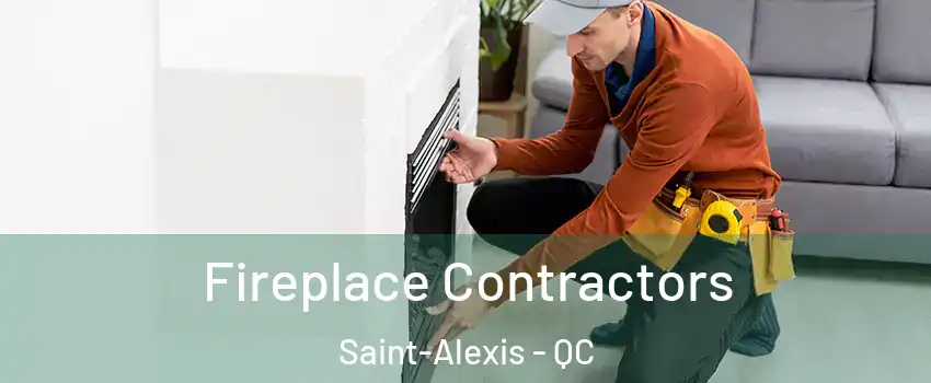 Fireplace Contractors Saint-Alexis - QC