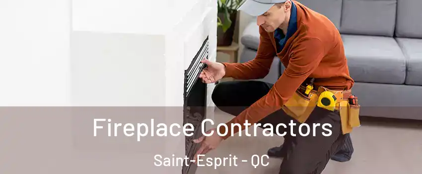  Fireplace Contractors Saint-Esprit - QC