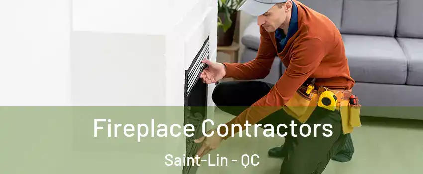 Fireplace Contractors Saint-Lin - QC