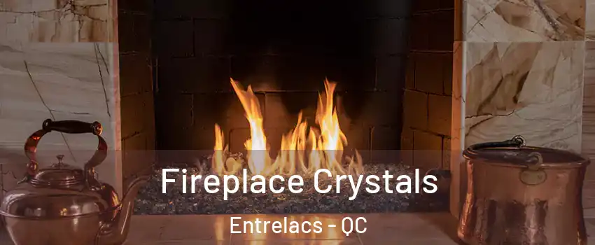  Fireplace Crystals Entrelacs - QC