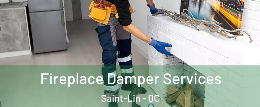  Fireplace Damper Services Saint-Lin - QC