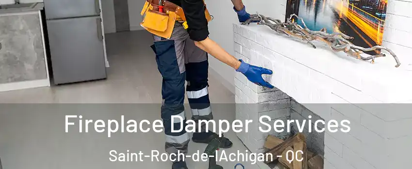 Fireplace Damper Services Saint-Roch-de-lAchigan - QC