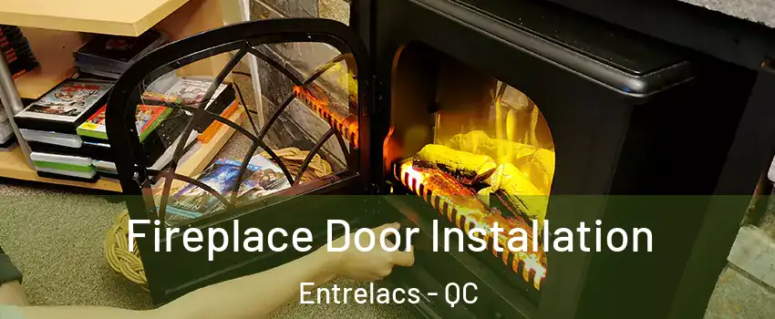  Fireplace Door Installation Entrelacs - QC