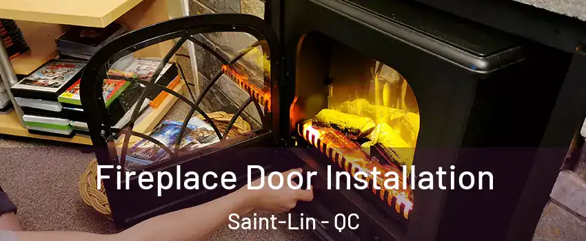  Fireplace Door Installation Saint-Lin - QC