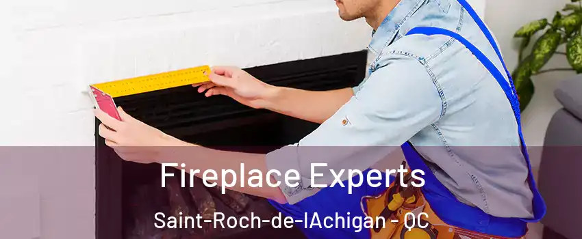  Fireplace Experts Saint-Roch-de-lAchigan - QC