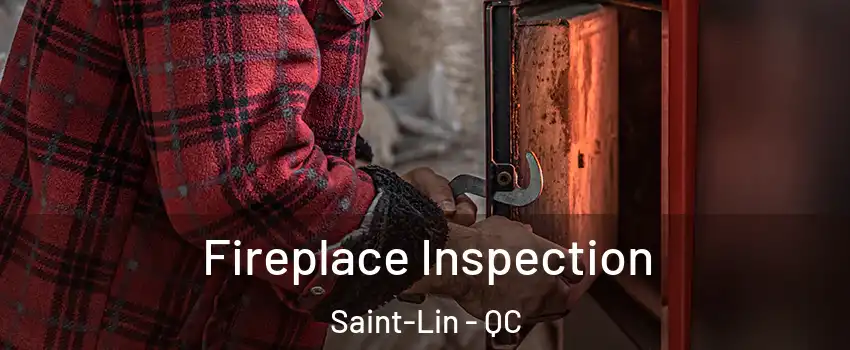  Fireplace Inspection Saint-Lin - QC