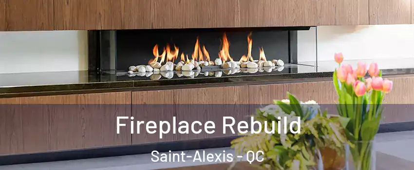  Fireplace Rebuild Saint-Alexis - QC