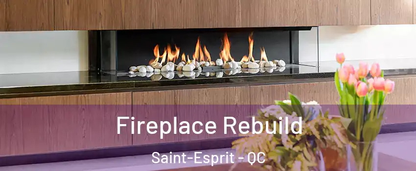  Fireplace Rebuild Saint-Esprit - QC
