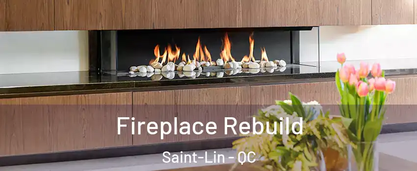  Fireplace Rebuild Saint-Lin - QC