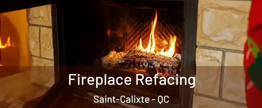  Fireplace Refacing Saint-Calixte - QC