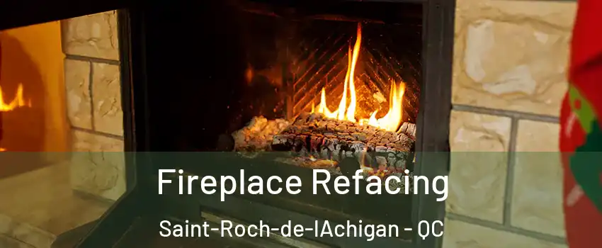  Fireplace Refacing Saint-Roch-de-lAchigan - QC