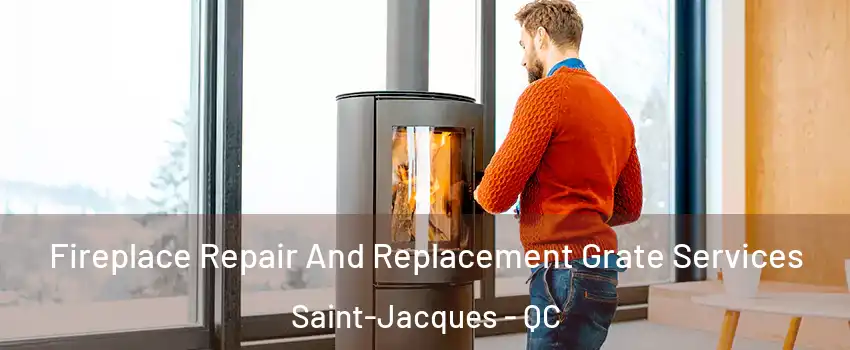  Fireplace Repair And Replacement Grate Services Saint-Jacques - QC